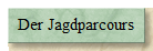 Der Jagdparcours